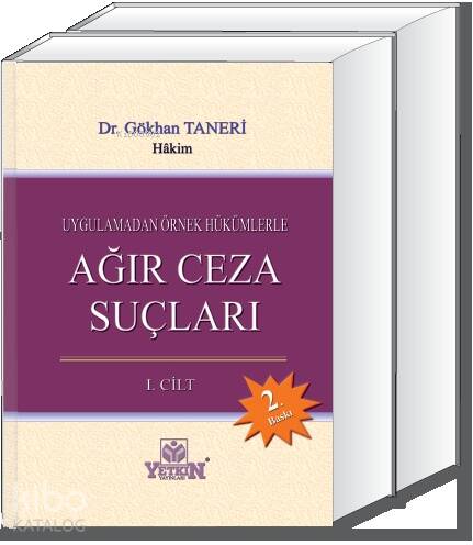 Uygulamadan Örnek Hükümlerle Ağır Ceza Suçları - 1