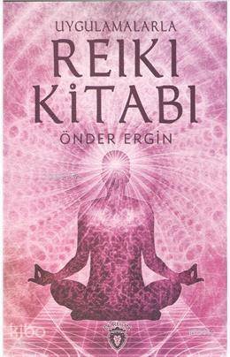 Uygulamalarla Reiki Kitabı - 1