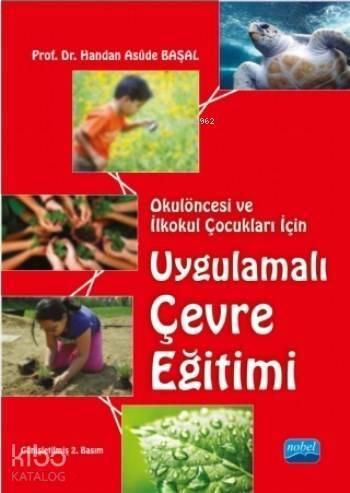 UYgulamalı Çevre Eğitimi; Okulöncesi ve İlkokul Çocukları İçin - 1