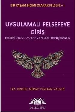 Uygulamalı Felsefeye Giriş - Felsefi Uygulamalar ve Felsefi Danışmanlık - 1