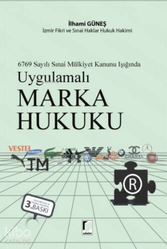 Uygulamalı Marka Hukuku (6769 Sayılı Sınai Mülkiyet Kanunu Işığında) - 1