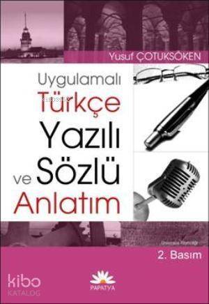 Uygulamalı Türkçe Yazılı ve Sözlü Anlatım - 1