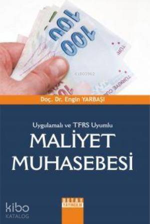 Uygulamalı ve TFRS Uyumlu Maliyet Muhasebesi - 1