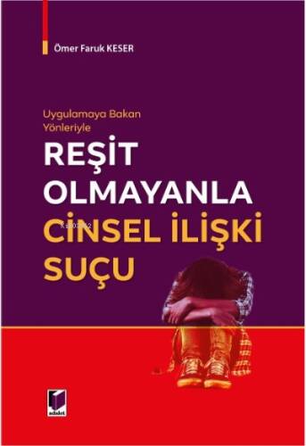 Uygulamaya Bakan Yönleriyle Reşit Olmayanla Cinsel İlişki Suçu - 1