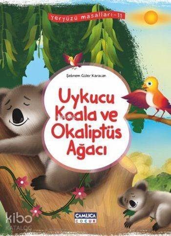 Uykucu Koala ve Okaliptüs Ağacı; Yeryüzü Masalları - 11 - 1