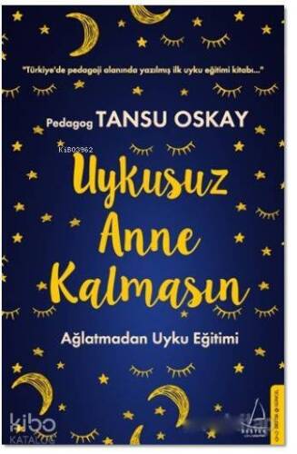 Uykusuz Anne Kalmasın; Ağlatmadan Uyku Eğitimi - 1