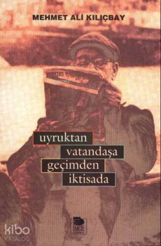 Uyruktan Vatandaşa Geçimden İktisada - 1