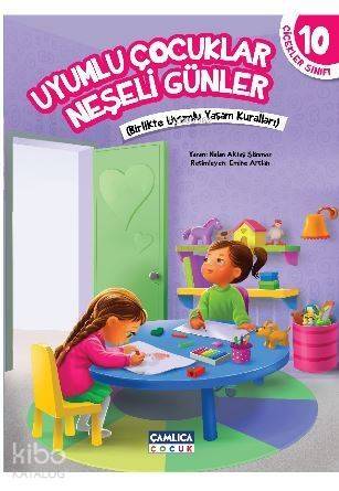 Uyumlu Çocuklar Neşeli Günler - Çiçekler Sınıfı 10; Birlikte Uyumlu Yaşam Kuralları - 1