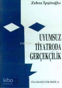 Uyumsuz Tiyatroda Gerçekçilik - 1