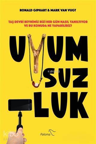 Uyumsuzluk; Taş Devri Beynimiz Bizi Her Gün Nasıl Yanıltıyor ve Bu Konuda Ne Yapabiliriz? - 1