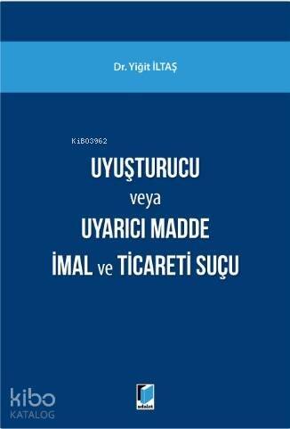 Uyuşturucu Madde veya Uyarıcı Madde İmal ve Ticareti Suçu - 1