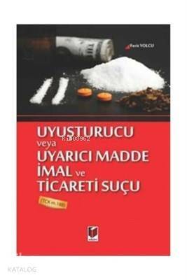 Uyuşturucu veya Uyarıcı Madde İmal ve Ticareti Suçu - 1