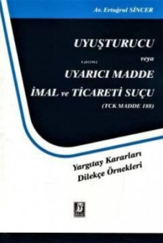 Uyuşturucu veya Uyarıcı Madde İmal ve Ticareti Suçu (TCK Madde 188) - 1