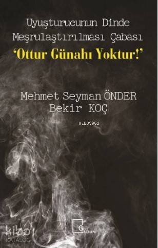 Uyuşturucunun Dinde Meşrulaştırılması Çabası ‘Ottur Günahı Yoktur!' - 1