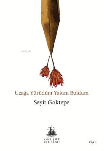 Uzağa Yürüdüm Yakını Buldum - 1