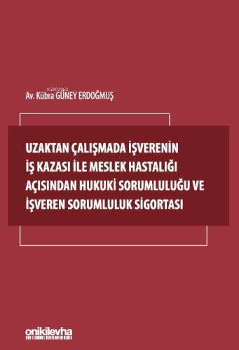 Uzaktan Çalışmada İşverenin İş Kazası ile Meslek Hastalığı Açısından Hukuki Sorumluluğu ve İşveren Sorumluluk Sigortası - 1