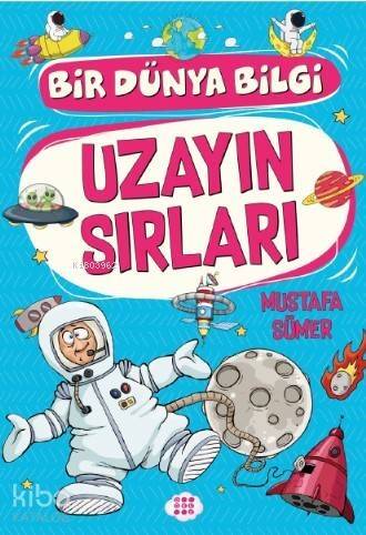 Uzayın Sırları - Bir Dünya Bilgi - 1