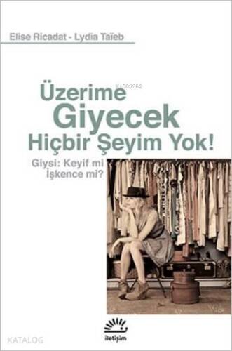 Üzerime Giyecek Hiçbir Şeyim Yok!; Giysi: Keyif mi İşkence mi? - 1