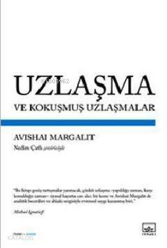 Uzlaşma ve Kokuşmuş Uzlaşmalar - 1