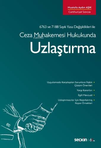 Uzlaştırma;6763 ve 7188 sayılı Yasa Değişiklikleri ile Ceza Muhakemesi Hukukunda - 1