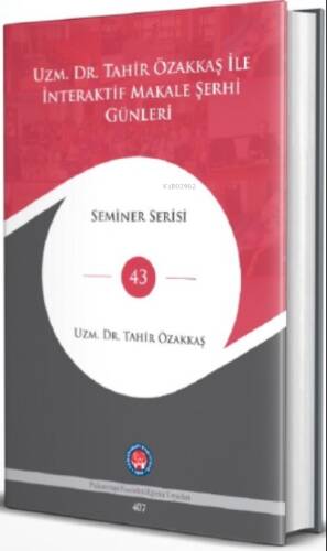 Uzm. Dr. Tahir Özakkaş İle İnteraktif Makale Şehri Günleri - 1