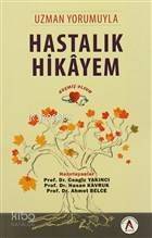 Uzman Yorumuyla Hastalık Hikayem - Geçmiş Olsun - 1