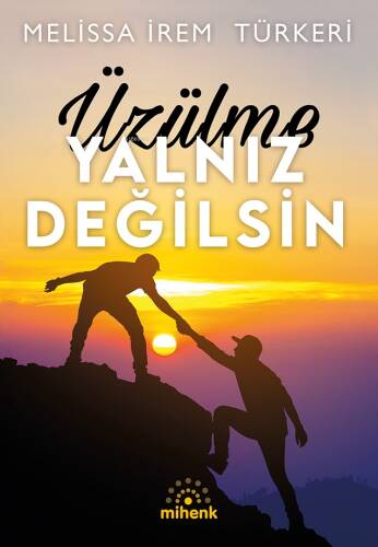 Üzülme Yalnız Değilsin - 1