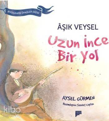 Uzun İnce Bir Yol; Aşık Veysel - 1