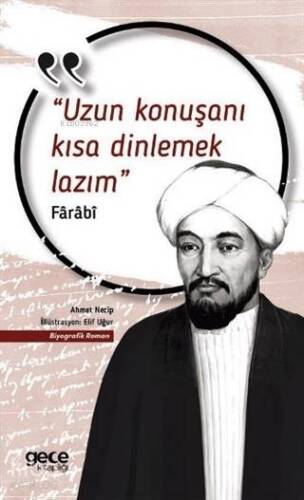 Uzun Konuşanı Kısa Dinlemek Lazım; Farabi - 1