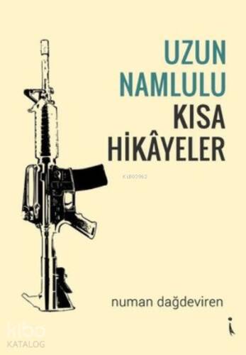 Uzun Namlulu Kısa Hikayeler - 1