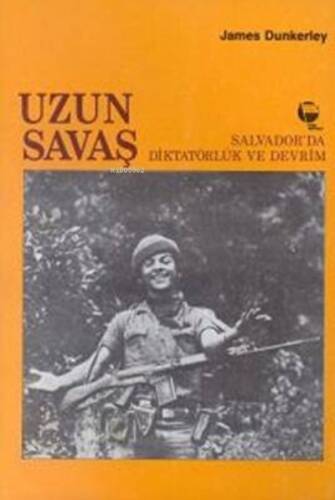 Uzun Savaş Salvador’da Diktatörlük ve Devrim - 1