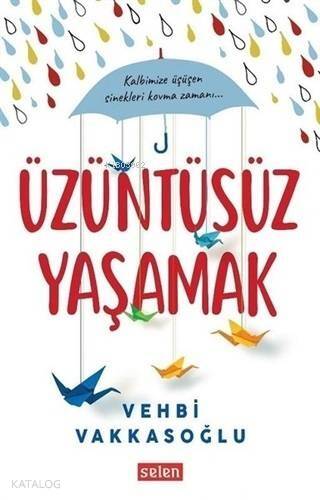 Üzüntüsüz Yaşamak - 1