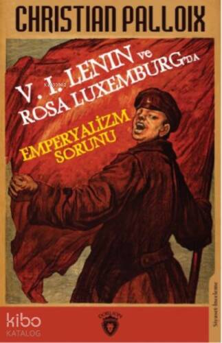 V. I. Lenın ve Rosa Luxemburg’da Emperyalizm Sorunu - 1