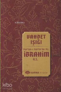 Vahdet Işığı Kuran-ı Kerimde Hz. İbrahim a.s. - 1