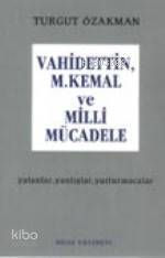 Vahidettin, M. Kemal ve Milli Mücadele - 1