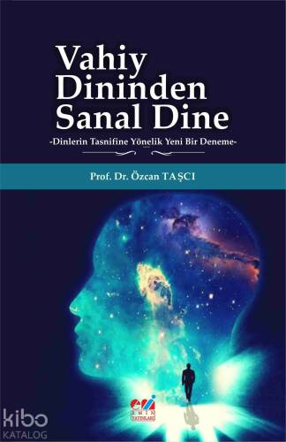 Vahiy Dininden Sanal Dine -Dinlerin Tasnifine Yönelik Yeni Bir Deneme - 1