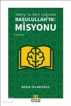 Vahiy ve Akıl Işığında Rasulullah'ın (a.s.) Misyonu - 1