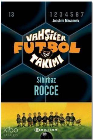 Vahşiler Futbol Takımı 12 - Sihirbaz Rocce (Ciltli) - 1