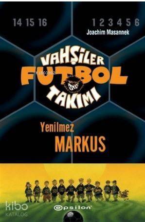 Vahşiler Futbol Takımı 13 - Yenilmez Markus (Ciltli) - 1