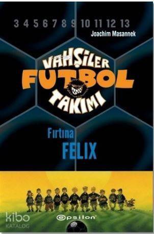 Vahşiler Futbol Takımı 2 - Fırtına Felix (Ciltli) - 1