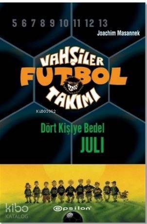 Vahşiler Futbol Takımı 4 - Dört Kişiye Bedel Juli (Ciltli) - 1