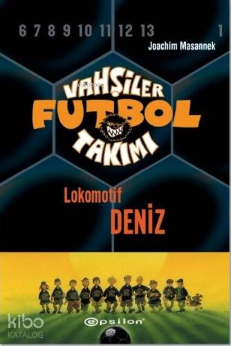 Vahşiler Futbol Takımı 5 (Ciltli); Lokomotif Deniz - 1