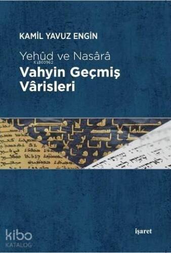 Vahyin Geçmiş Vârisleri; Yehud ve Nasara - 1