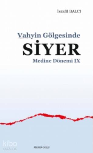 Vahyin Gölgesinde Siyer Medine Dönemi IX - 1