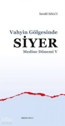 Vahyin Gölgesinde Siyer - Medine Dönemi V - 1