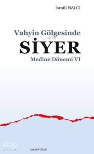 Vahyin Gölgesinde Siyer - Medine Dönemi VI - 1