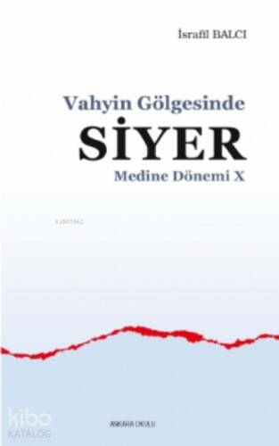 Vahyin Gölgesinde Siyer Medine Dönemi X - 1