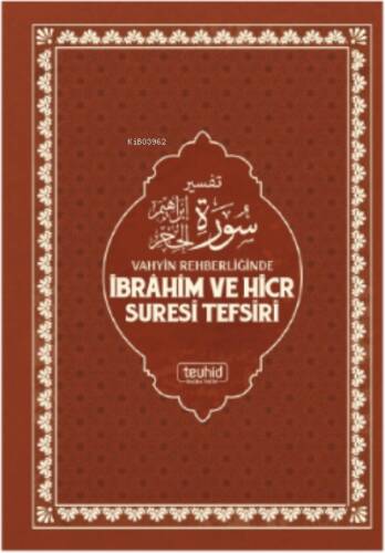 Vahyin Rehberliğinde İbrahim ve Hicr Suresi - 1