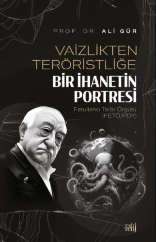 Vaizlikten Teröristliğe Bir İhanetin Portresi Fetullahcı Terör Örgütü ;(FETÖ/PDY) - 1