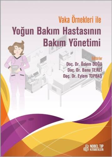 Vaka Örnekleri ile Yoğun Bakım Hastasının Bakım Yönetimi - 1